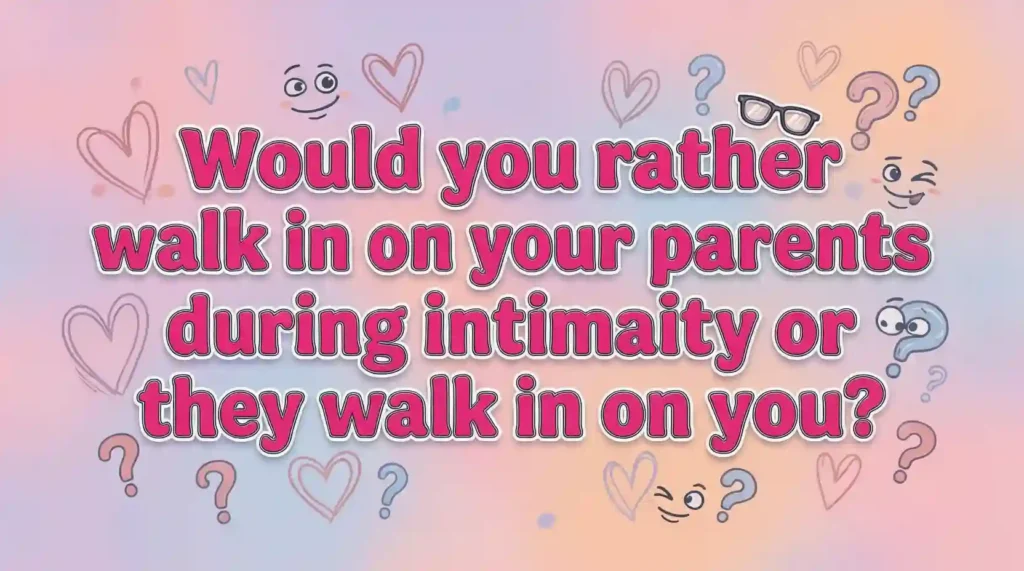 dirty would you rather questions funny image