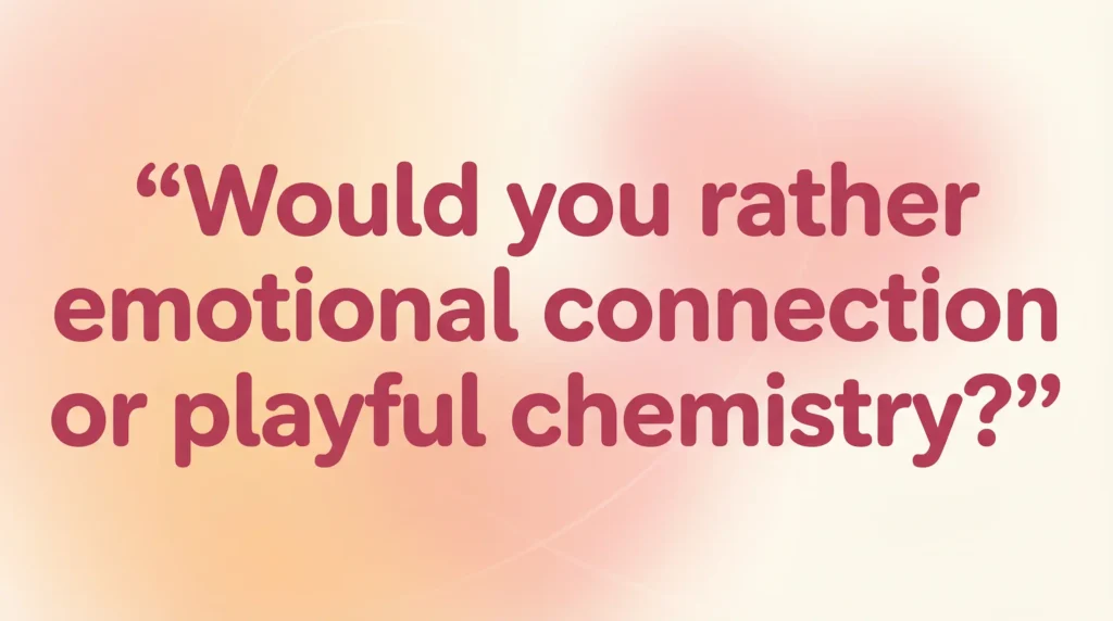 spicy would you rather questions for your crush image