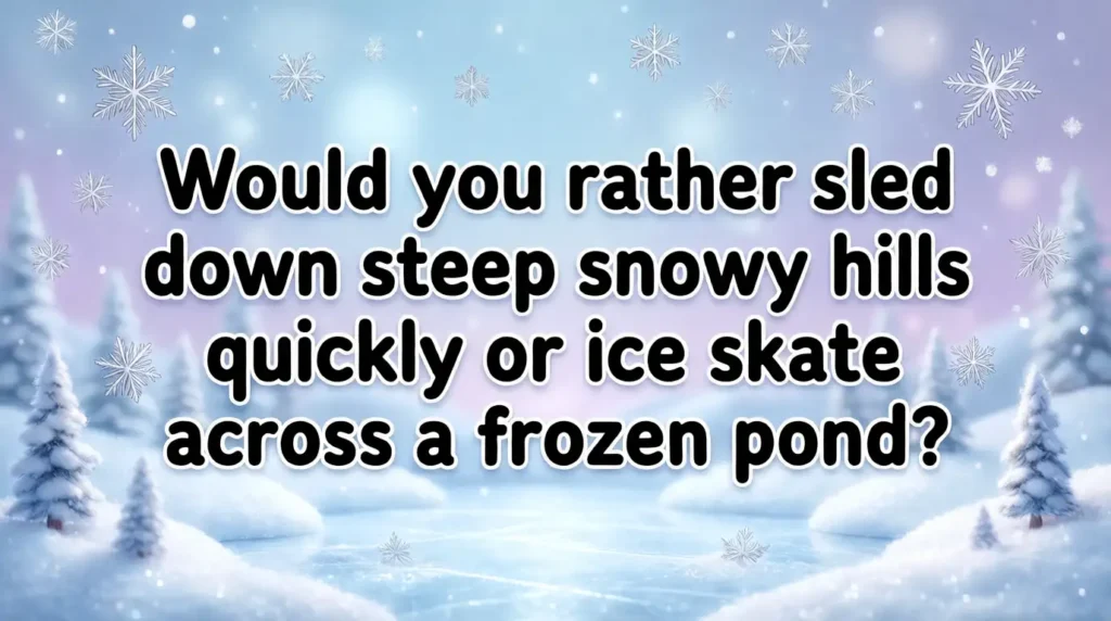 winter would you rather questions for kids image