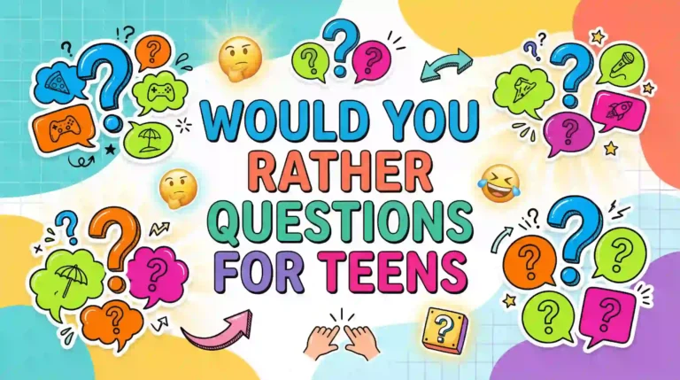 Would You Rather Questions For Teens