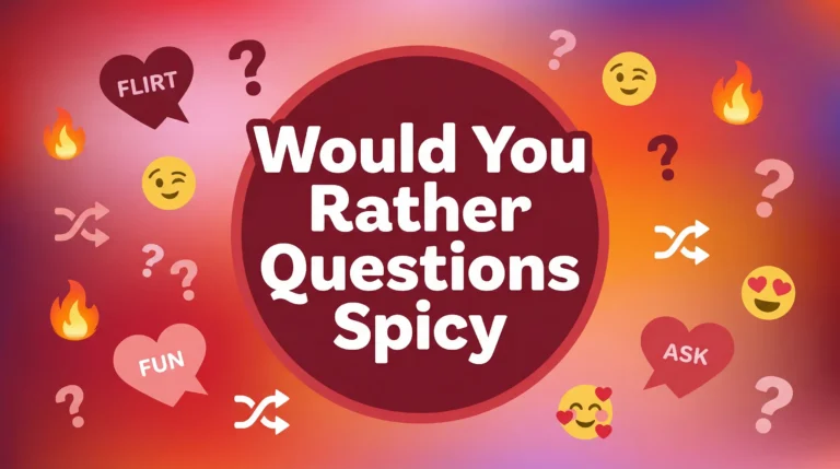 Would You Rather Questions Spicy