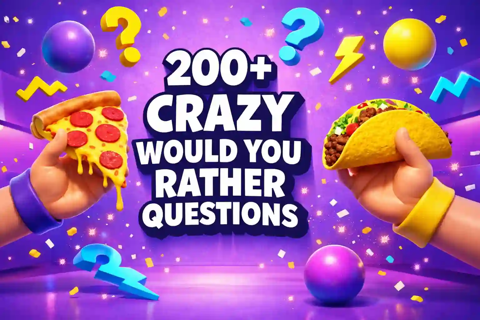 200+ Crazy Would You Rather Questions