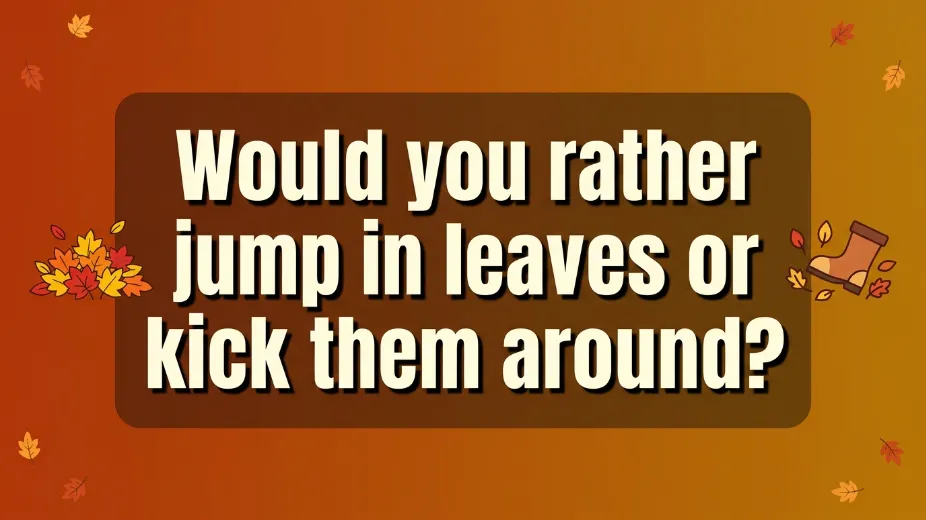 fall would you rather questions for kids image