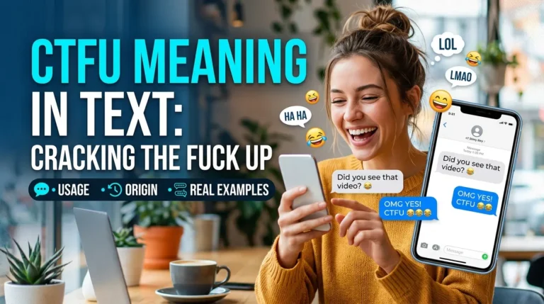CTFU Meaning in Text: Usage, Origin & Real Examples Explained