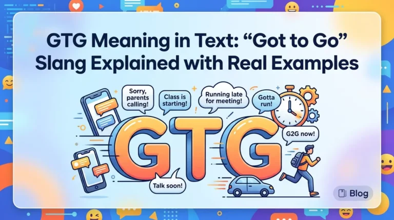GTG Meaning in Text "Go to Go" Slang Explained with Real Examples